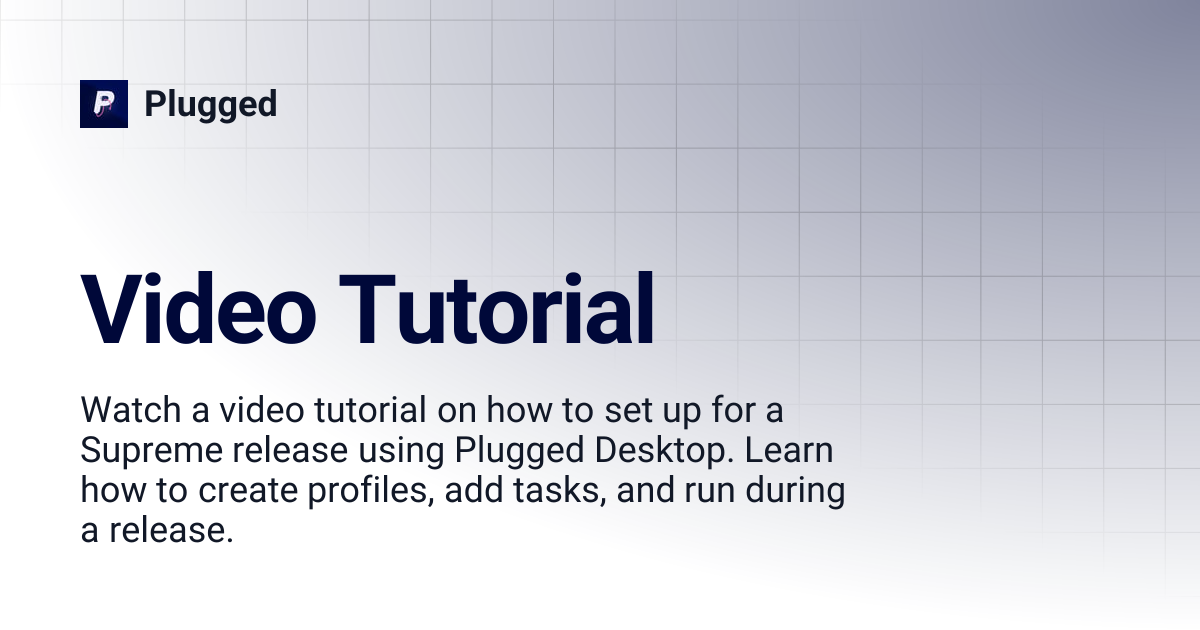 Video Tutorial | Plugged
